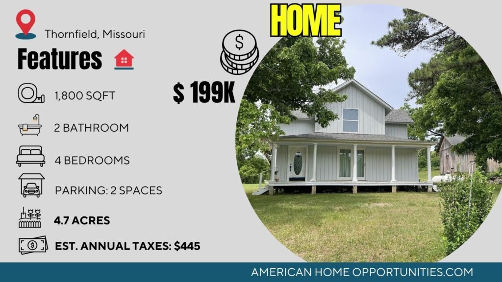 Price card for cheap farmhouse in Thornfield Missouri — 1907 farmhouse 4.7 acres 4 beds $199,900